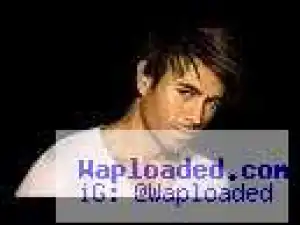 Enrique iglesias - Why Not Me?..